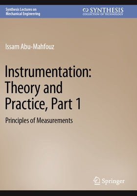 Instrumentation: Theory and Practice, Part 1: Principles of Measurements by Abu-Mahfouz, Issam