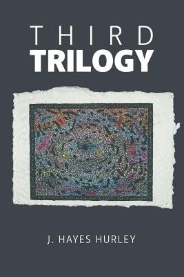Third Trilogy by Hurley, J. Hayes