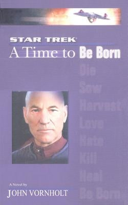 Star Trek: The Next Generation: Time #1: A Time to by Vornholt, John
