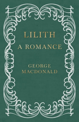 Lilith - A Romance by MacDonald, George