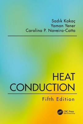 Heat Conduction, Fifth Edition by Kakac, Sadık