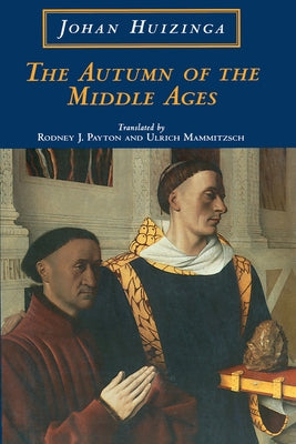 The Autumn of the Middle Ages by Huizinga, Johan