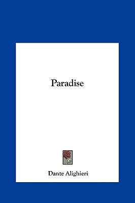 Paradise by Alighieri, Dante