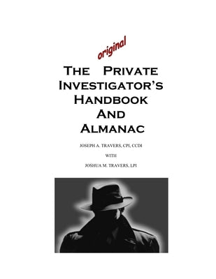 The Original Private Investigator's Handbook and Almanac by Travers, Joseph
