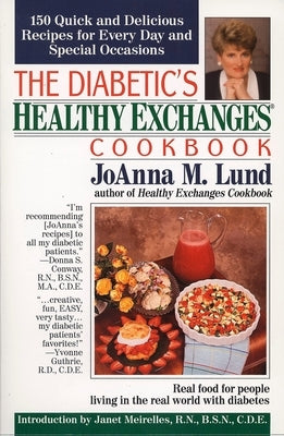 The Diabetic's Healthy Exchanges Cookbook: 150 Quick and Delicious Recipes for Every Day and Special Occasions by Lund, Joanna M.