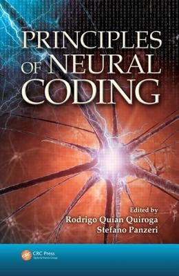 Principles of Neural Coding by Quiroga, Rodrigo Quian