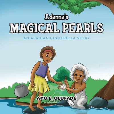 Adanna's Magical Pearls by Olufade, Ayo