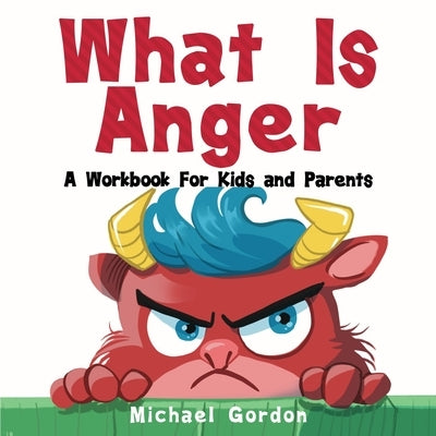 What is Anger by Gordon, Michael
