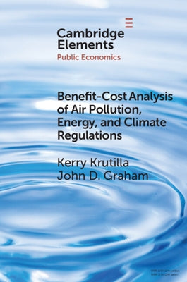 Benefit-Cost Analysis of Air Pollution, Energy, and Climate Regulations by Krutilla, Kerry