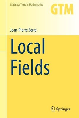 Local Fields by Serre, Jean-Pierre