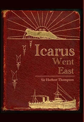 Icarus Went East by Thompson, Herbert