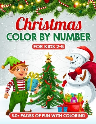 Christmas Color By Number for Kids Ages 2-5: Experience Festive Christmas Magic with Fun and Simple Christmas Coloring Book for Boys and Girls - Xmas by Studio, Hkm