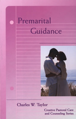 Premarital Guidance by Taylor, Charles W.