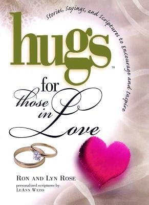 Hugs for Those in Love by Rose, Ron