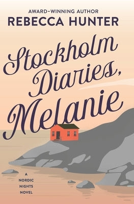 Stockholm Diaries, Melanie by Hunter, Rebecca