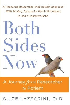Both Sides Now: A Journey From Researcher to Patient by Lazzarini, Alice