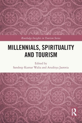 Millennials, Spirituality and Tourism by Walia, Sandeep Kumar