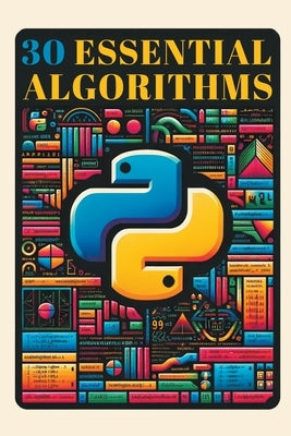30 Essential Algorithms in Python by Loop, Zara