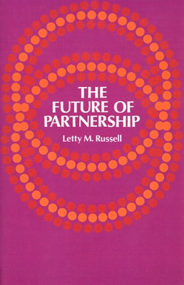 The Future of Partnership by Russell, Letty M.