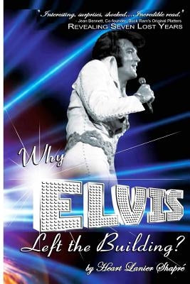 Why Elvis Left The Building: Elvis Presley - Youth and Life by Shapre', Heart Lanier