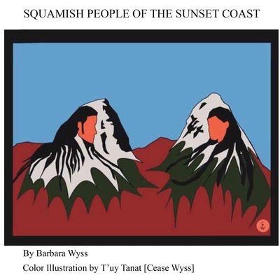 Squamish People of the Sunset Coast by Wyss, Barbara