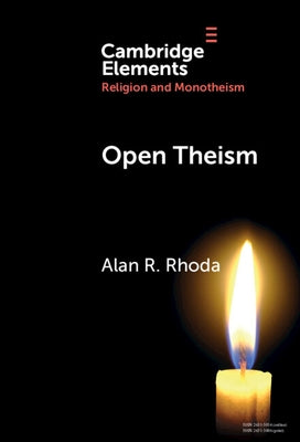 Open Theism by Rhoda, Alan R.