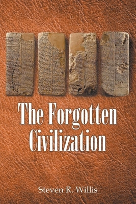 The Forgotten Civilization by Willis, Steven R.