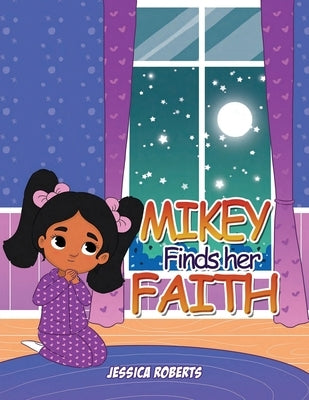 Mikey Finds her Faith by Roberts, Jessica