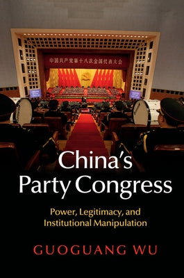 China's Party Congress by Wu, Guoguang