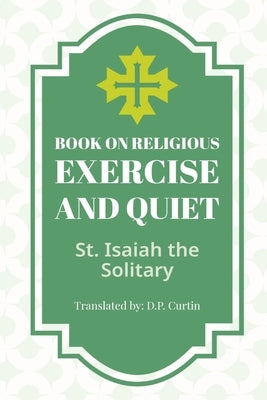 Book of Religious Exercise and Quiet by St Isaiah the Solitary