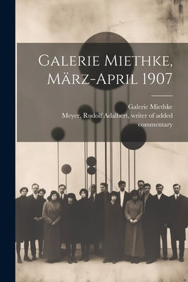 Galerie Miethke, März-April 1907 by Galerie Miethke