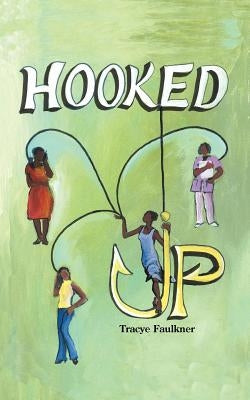 Hooked Up by Faulkner, Tracye