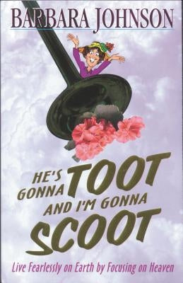 The He's Gonna Toot and I'm Gonna Scoot: Waiting for Gabriel's Horn by Johnson, Barbara