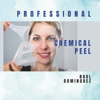 Professional Chemical Peel by Dominguez, Raul