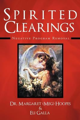 Spirited Clearings: Negative Program Removal by Hoopes, Meg