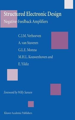 Structured Electronic Design: Negative-Feedback Amplifiers by Verhoeven, Chris J. M.