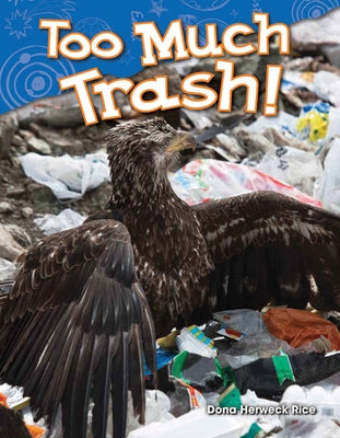 Too Much Trash! by Herweck Rice, Dona