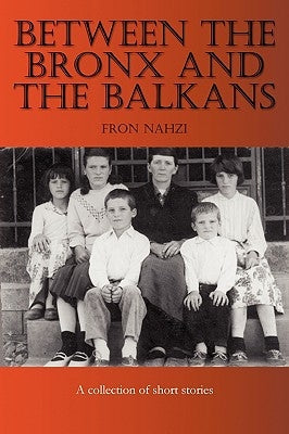 Between the Bronx and the Balkans by Nahzi, Fron