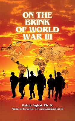 On the Brink of World War III by Aghai, Vahab