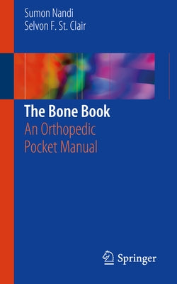 The Bone Book: An Orthopedic Pocket Manual by Nandi, Sumon