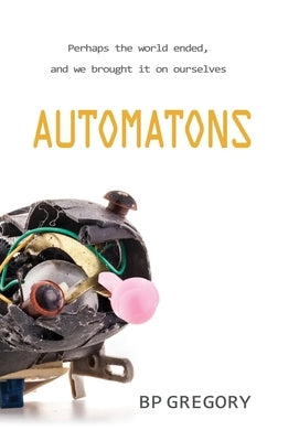 Automatons by Gregory, Bp