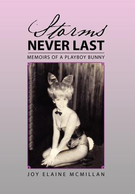 Storms Never Last: Memoirs of a Playboy Bunny by McMillan, Joy Elaine