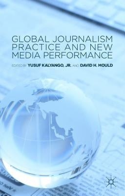 Global Journalism Practice and New Media Performance by Loparo, Kenneth A.