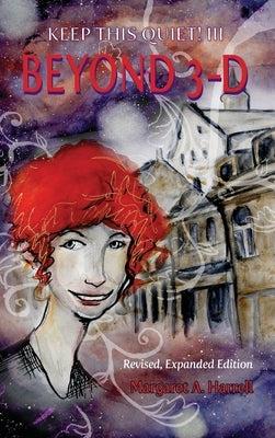 Keep This Quiet! III-rev. ed: Beyond 3-D by Harrell, Margaret a.