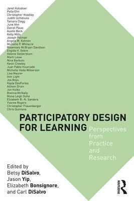Participatory Design for Learning: Perspectives from Practice and Research by DiSalvo, Betsy