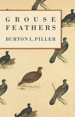 Grouse Feathers by Spiller, Burton L.