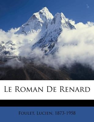 Le Roman De Renard by Foulet, Lucien