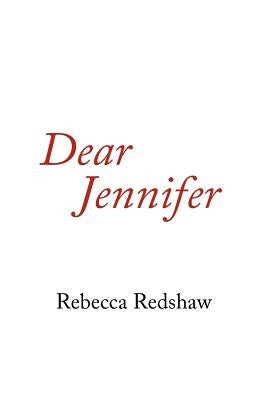 Dear Jennifer by Redshaw, Rebecca