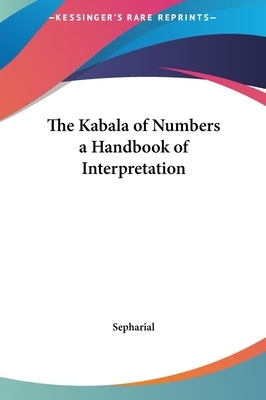 The Kabala of Numbers a Handbook of Interpretation by Sepharial