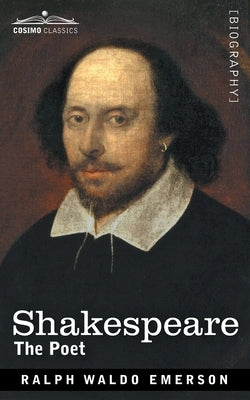 Shakespeare: The Poet by Emerson, Ralph Waldo